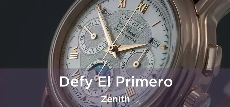  Defy El Primero Zenith
