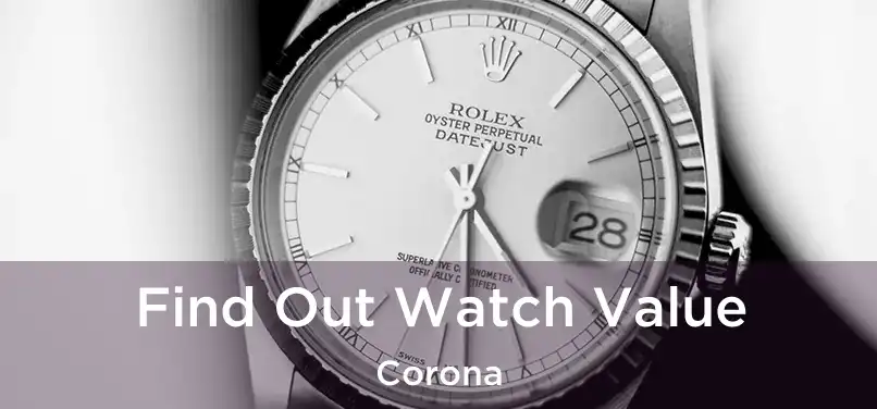  Find Out Watch Value Corona