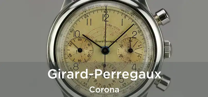  Girard-Perregaux Corona