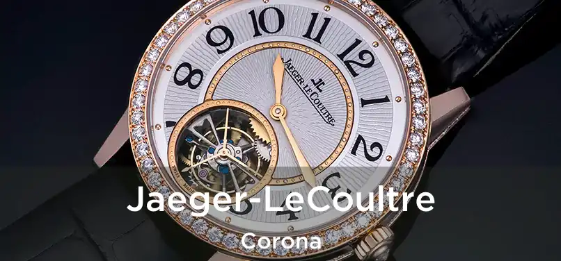  Jaeger-LeCoultre Corona