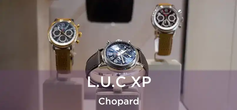  L.U.C XP Chopard