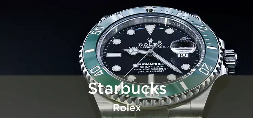  Starbucks Rolex