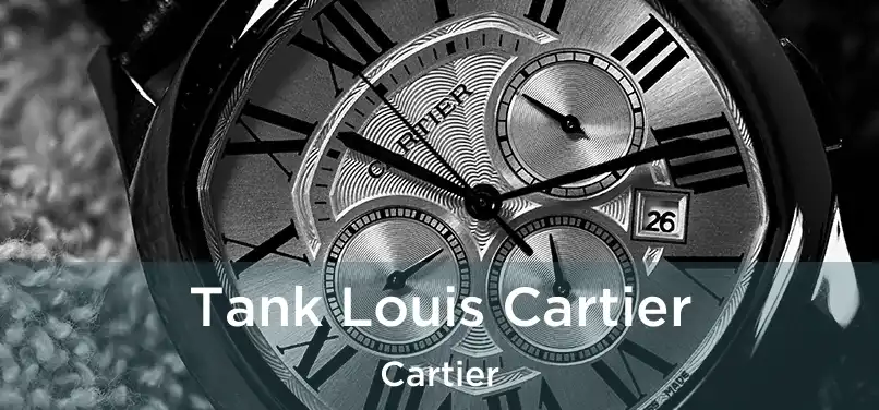  Tank Louis Cartier Cartier