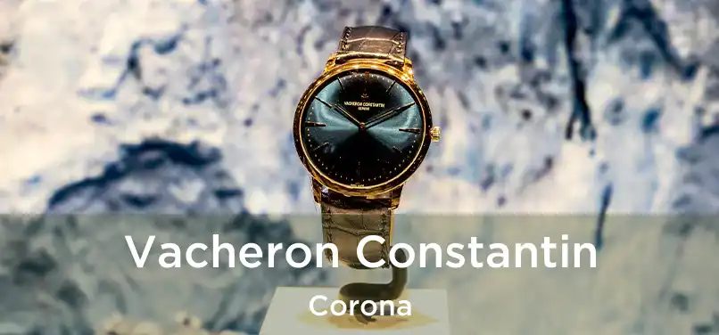  Vacheron Constantin Corona