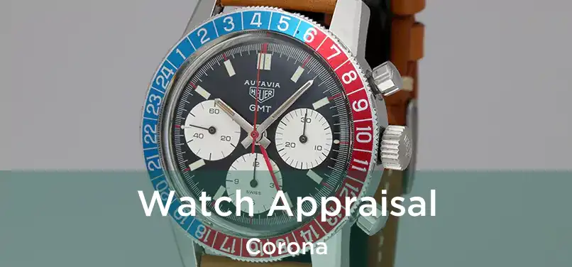  Watch Appraisal Corona