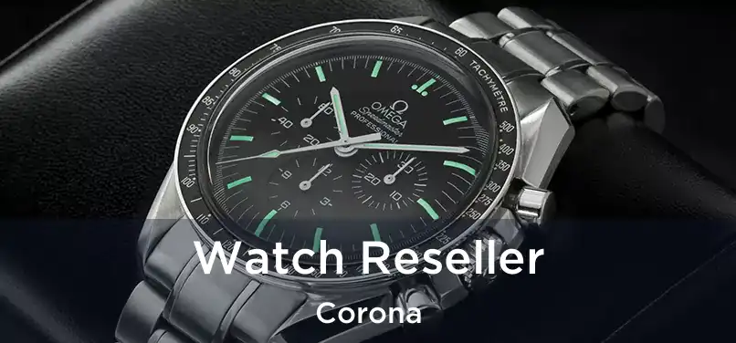  Watch Reseller Corona
