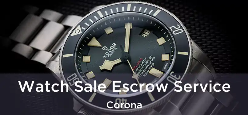 Watch Sale Escrow Service Corona