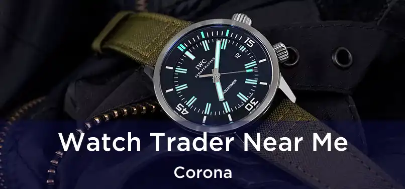 Watch Trader Near Me Corona
