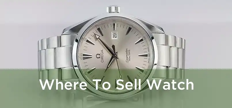  Where To Sell Watch 