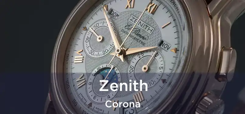  Zenith Corona